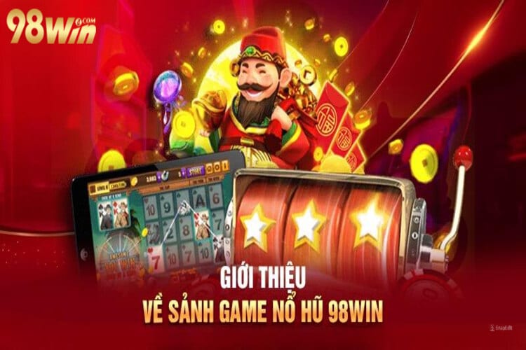 Nổ hũ 98win là gì?